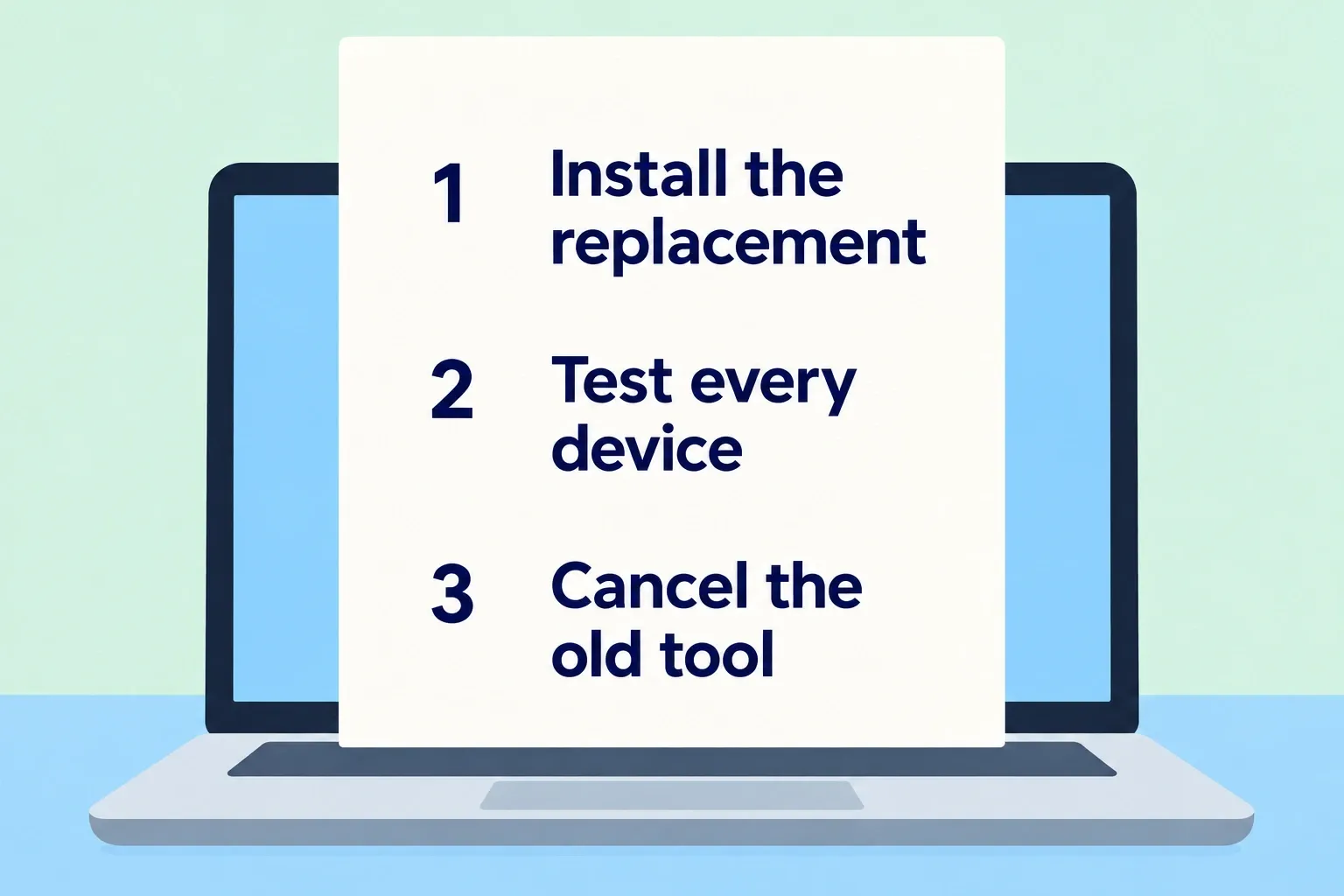 A safe switching checklist installs and tests the replacement before cancelling the old tool.